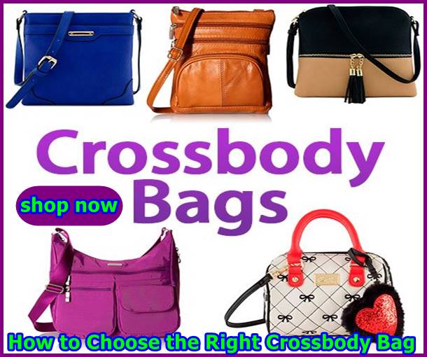 How to Choose the Right Crossbody Bag